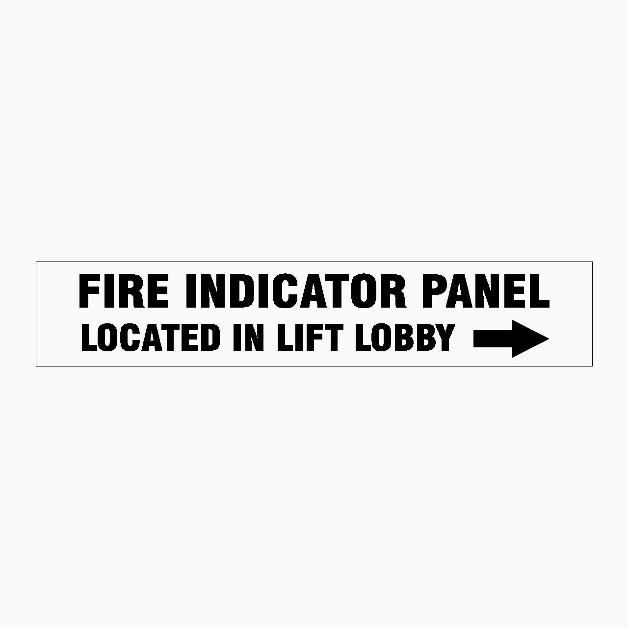 FIRE INDICATOR PANEL LOCATED IN LIFT LOBBY (RIGHT ARROW) SIGN