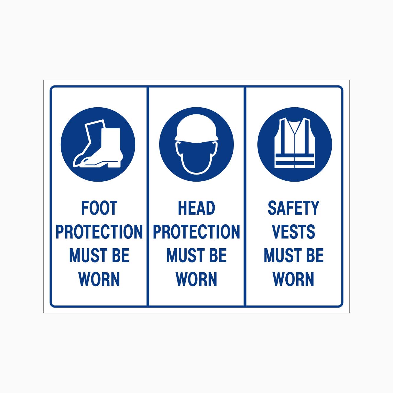 FOOT PROTECTION, HEAD PROTECTION, SAFETY VESTS MUST BE WORN SIGN - GET SIGNS