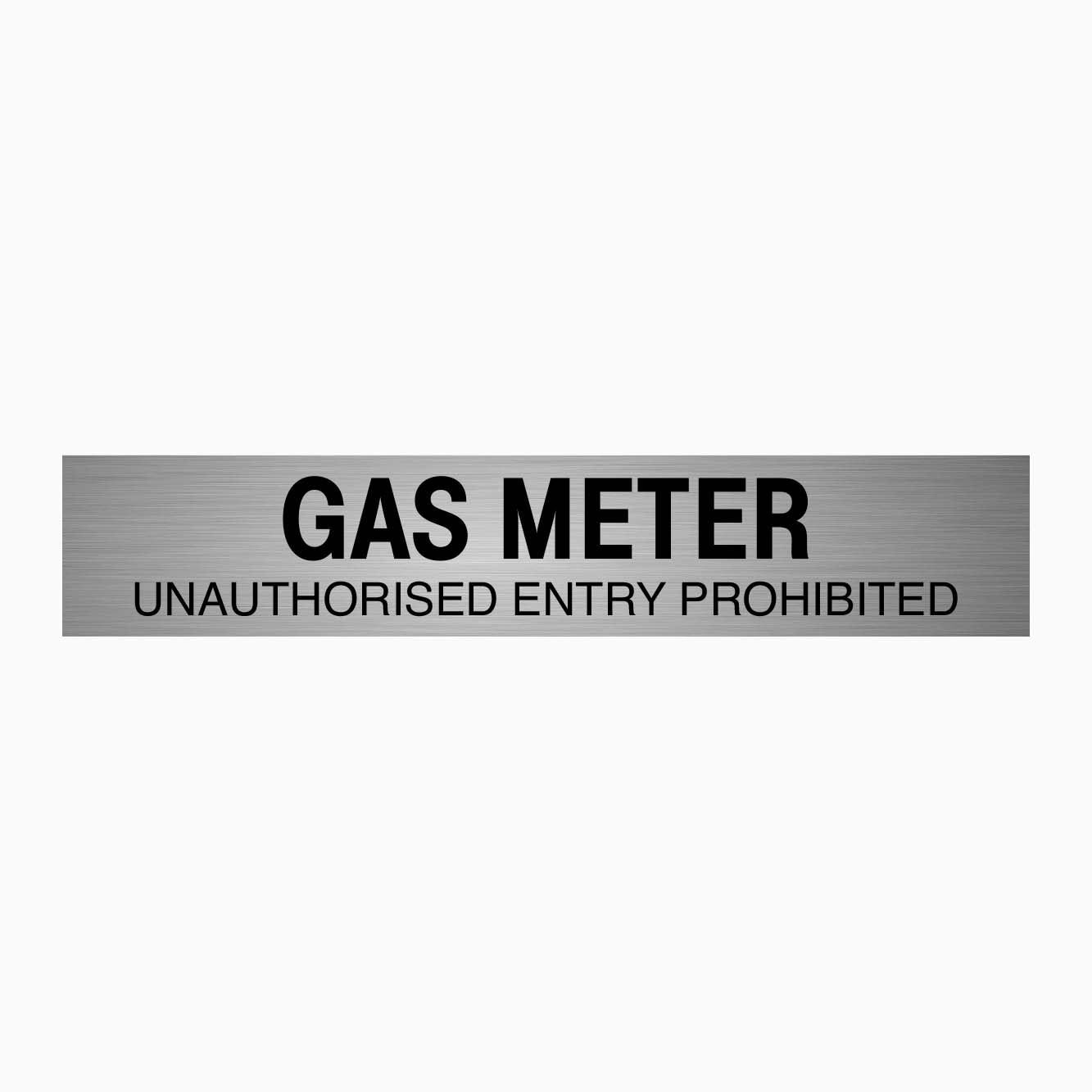 GAS METER UNAUTHORISED ENTRY PROHIBITED SIGN - GET SIGNS