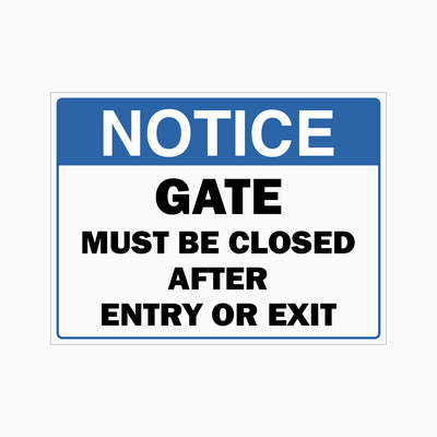 NOTICE GATE MUST BE CLOSED AFTER ENTER OR EXIT SIGN