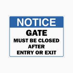 NOTICE GATE MUST BE CLOSED AFTER ENTER OR EXIT SIGN