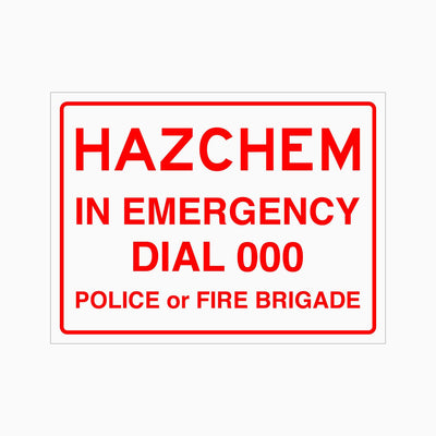 HAZCHEM IN EMERGENCY DIAL 000, POLICE OR FIRE BRIGADE SIGN