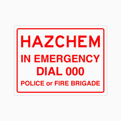 HAZCHEM IN EMERGENCY DIAL 000, POLICE OR FIRE BRIGADE SIGN