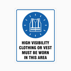 HIGH VISIBILITY CLOTHING OR VEST MUST BE WORN IN THIS AREA SIGN