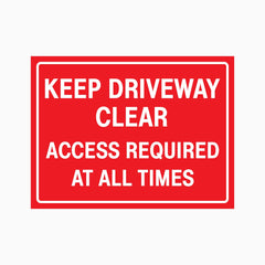 KEEP DRIVEWAY CLEAR ACCESS REQUIRED AT ALL TIMES SIGN
