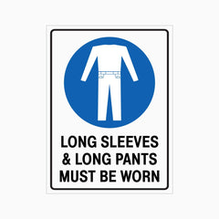 LONG SLEEVES AND LONG PANTS MUST BE WORN SIGN