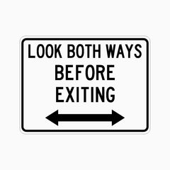 LOOK BOTH WAYS BEFORE EXITING SIGN