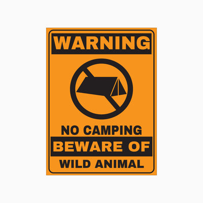 NO CAMPING BEWARE OF WILD ANIMAL SIGN