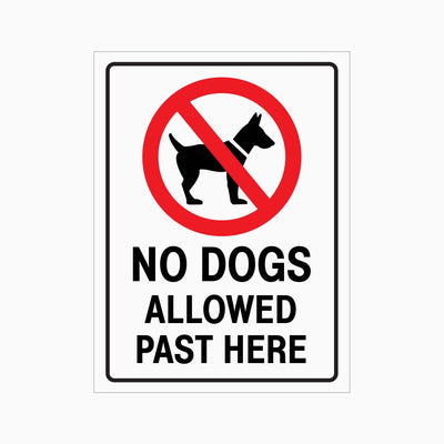 NO DOGS ALLOWED PAST HERE SIGN