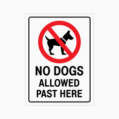 NO DOGS ALLOWED PAST HERE SIGN