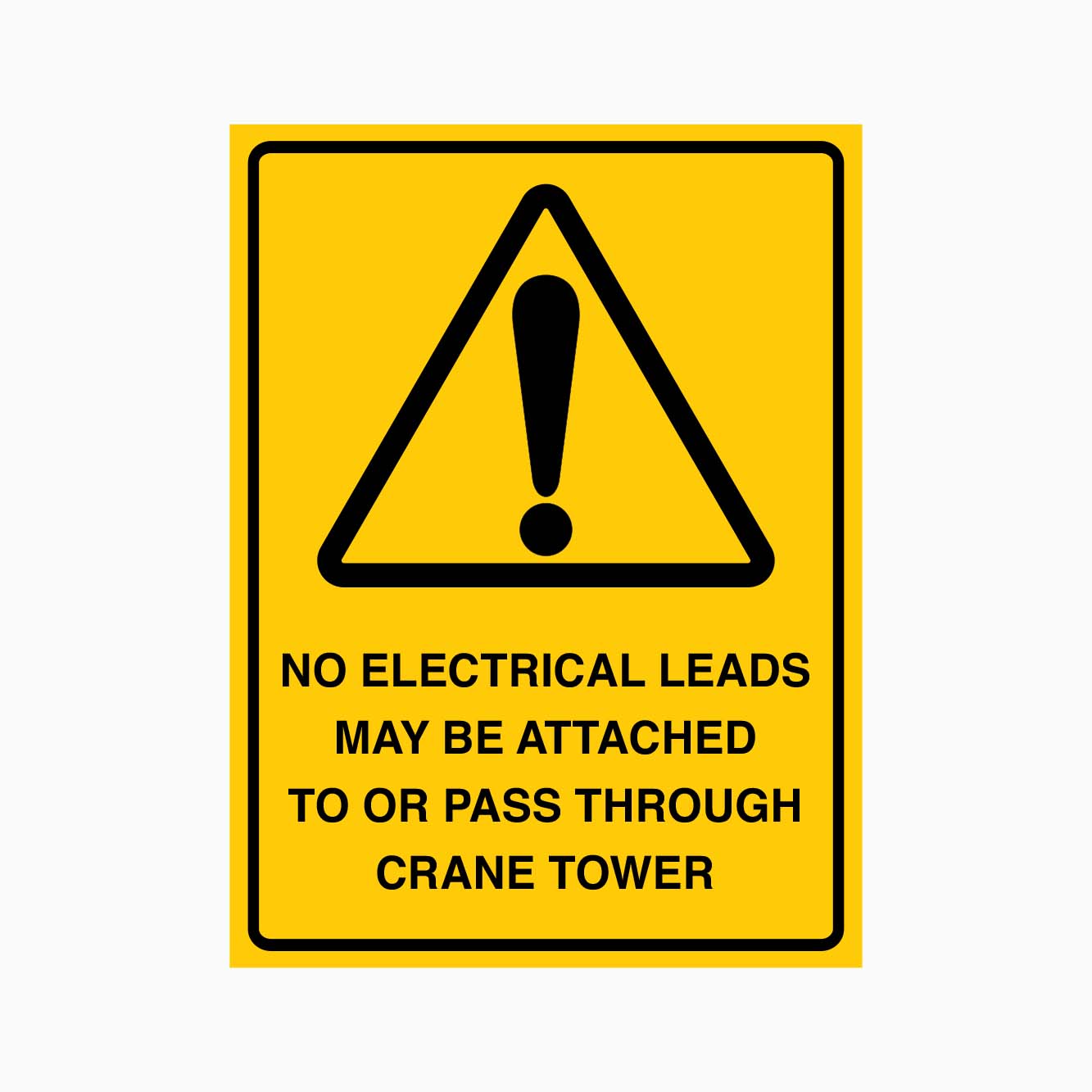 WARNING NO ELECTRICAL LEADS MAY BE ATTACHED TO OR PASS THROUGH CRANE TOWER SIGN
