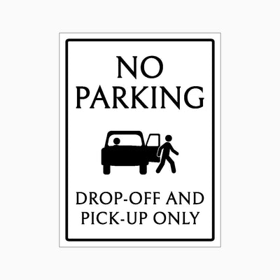 NO PARKING DROP OFF AND PICK UP ONLY SIGN