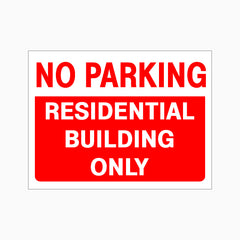 NO PARKING RESIDENTIAL BUILDING ONLY SIGN