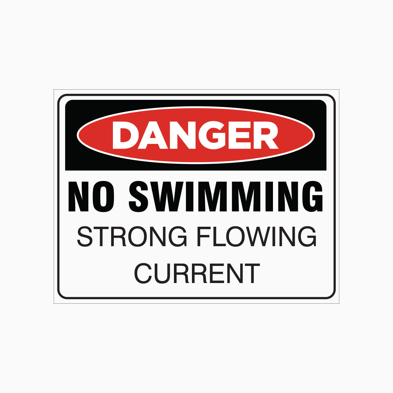 NO SWIMMING SIGN - STRONG FLOWING CURRENT SIGN