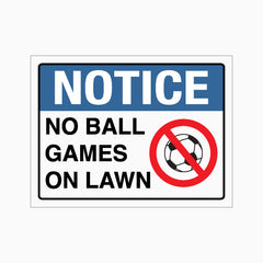 NOTICE NO BALL GAMES ON LAWN SIGN