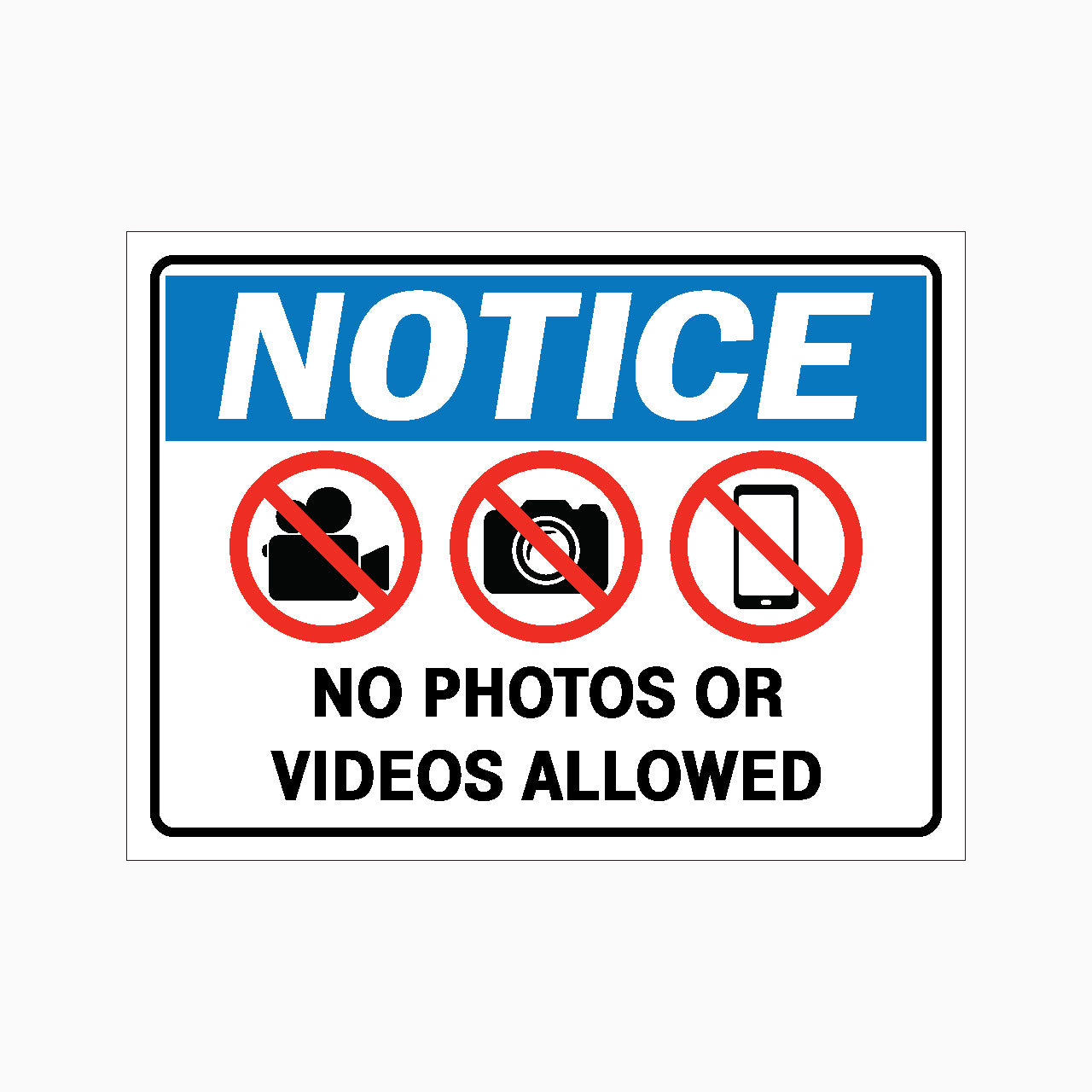 NOTICE NO PHOTOS OR VIDEOS ALLOWED SIGN - GET SIGNS