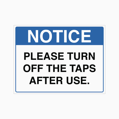 NOTICE PLEASE TURN OFF TAPS AFTER USE SIGN