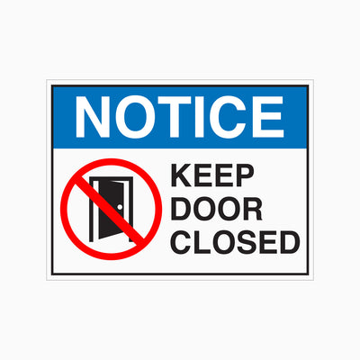 NOTICE KEEP DOOR CLOSED SIGN