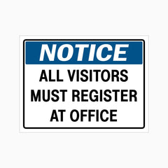 NOTICE ALL VISITOR MUST REGISTER AT OFFICE SIGN
