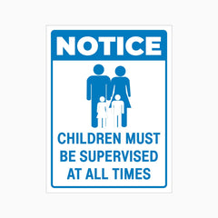 NOTICE CHILDREN MUST BE SUPERVISED AT ALL TIMES SIGN