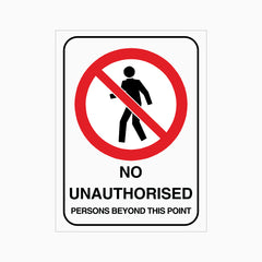 NO UNAUTHORISED PERSONS BEYOND THIS POINT SIGN