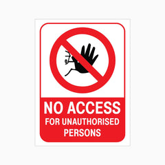 NO ACCESS FOR UNAUTHORISED PERSONS SIGN
