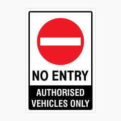 NO ENTRY AUTHORISED VEHICLES ONLY SIGN