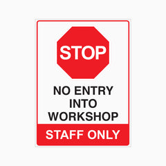 STOP NO ENTRY TO WORKSHOP STAFF ONLY SIGN