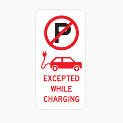 NO PARKING EXCEPTED WHILE CHARGING SIGN