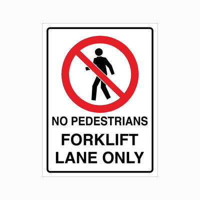 NO PEDESTRIANS FORKLIFT LANE ONLY SIGN