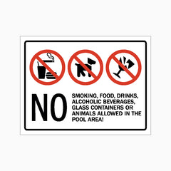 NO SMOKING, FOOD, DRINKS, ALCOHOLIC BEVERAGES, GLASS CONTAINERS OR ANIMALS ALLOWED IN THE POOL AREA SIGN