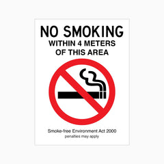 NO SMOKING WITHIN 4 METERS OF THIS AREA SMOKE FREE ENVIRONMENT ACT 2000 PENALTIES MAY APPLY SIGN