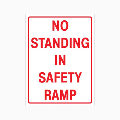 NO STANDING IN SAFETY RAMP SIGN