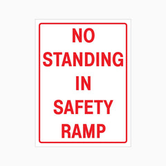 NO STANDING IN SAFETY RAMP SIGN