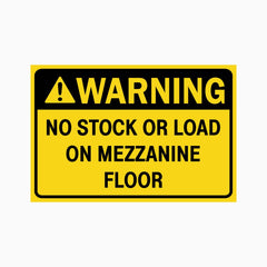 WARNING NO STOCK OR LOAD ON MEZZANINE FLOOR SIGN