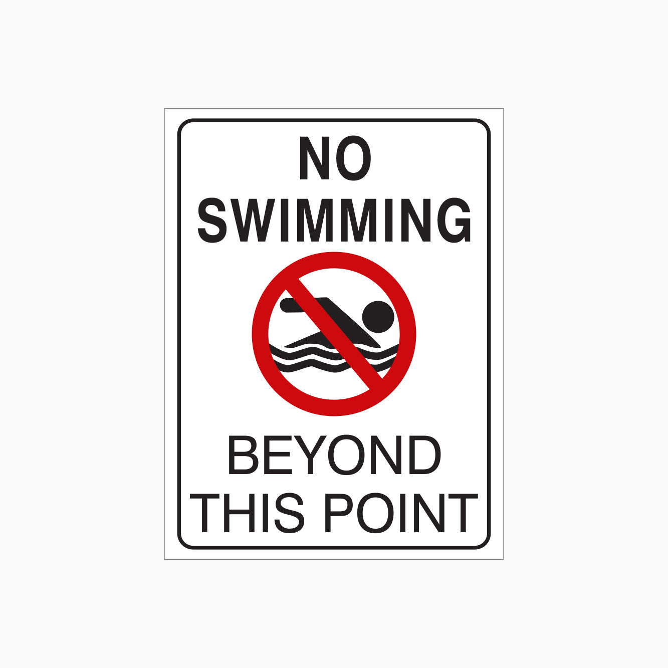Sign with a white background and red and black text which reads 'NO SWIMMING BEYOND THIS POINT' with a graphic of a person swimming and a red prohibition sign.