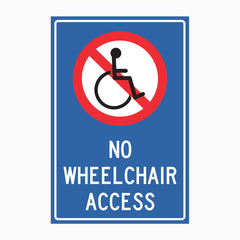 NO WHEELCHAIR ACCESS SIGN