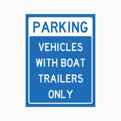PARKING VEHICLES WITH BOAT TRAILERS ONLY SIGN