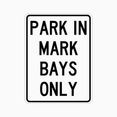 PARK IN MARK BAYS ONLY SIGN