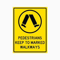 PEDESTRIANS KEEP TO MARKED WALKWAYS SIGN