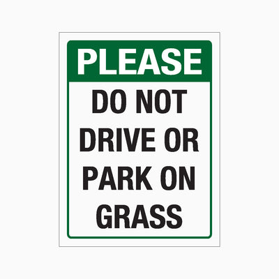 PLEASE DO NOT DRIVE OR PARK ON GRASS SIGN
