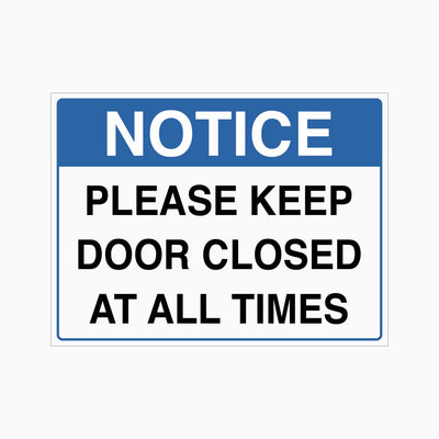 PLEASE KEEP DOOR CLOSED AT ALL TIMES SIGN