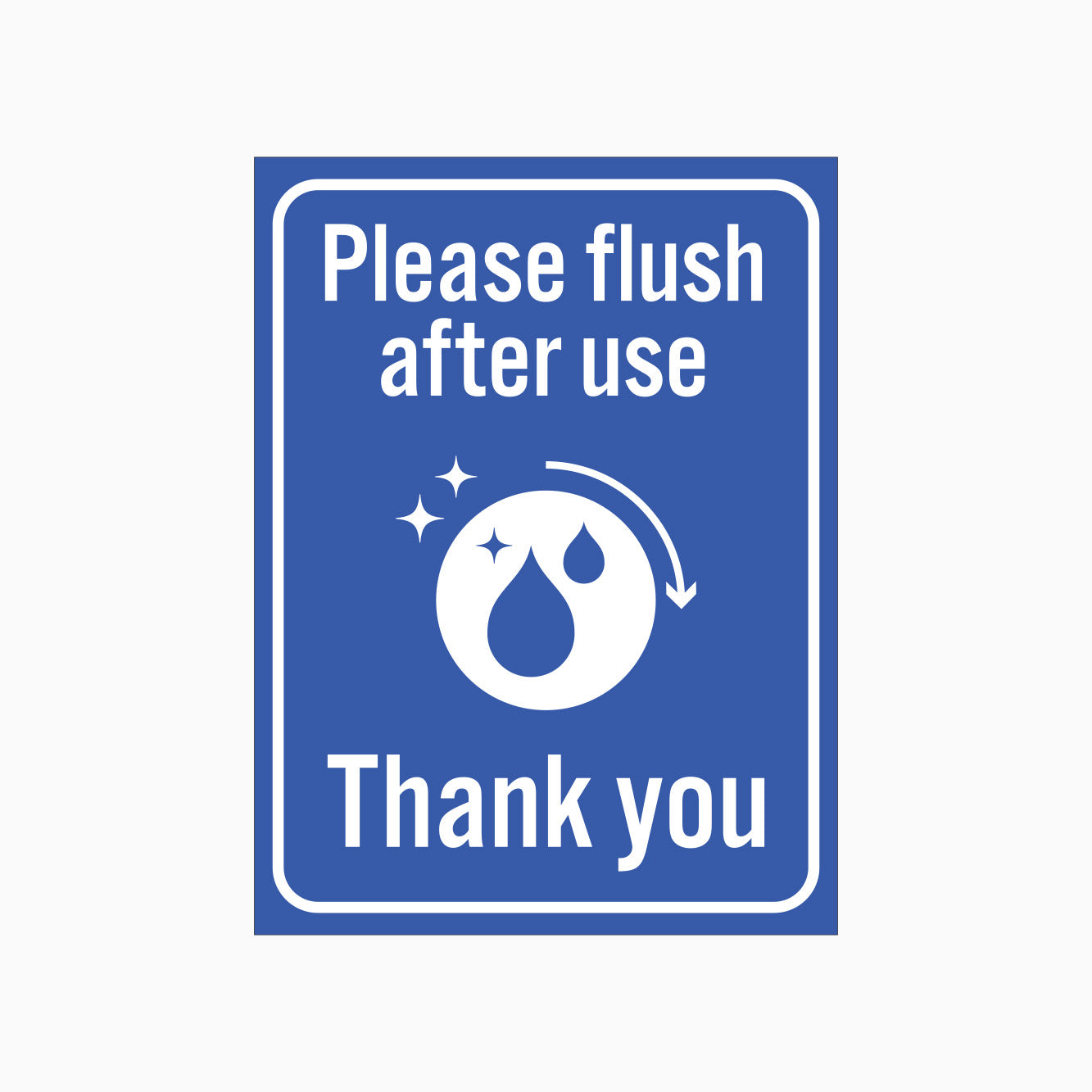 PLEASE FLUSH AFTER USE SIGN -