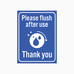 PLEASE FLUSH AFTER USE SIGN