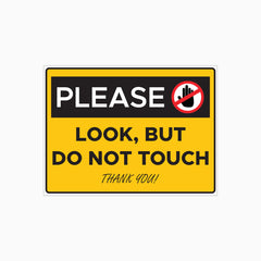 LOOK BUT DO NOT TOUCH SIGN