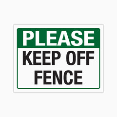 PLEASE KEEP OFF FENCE SIGN
