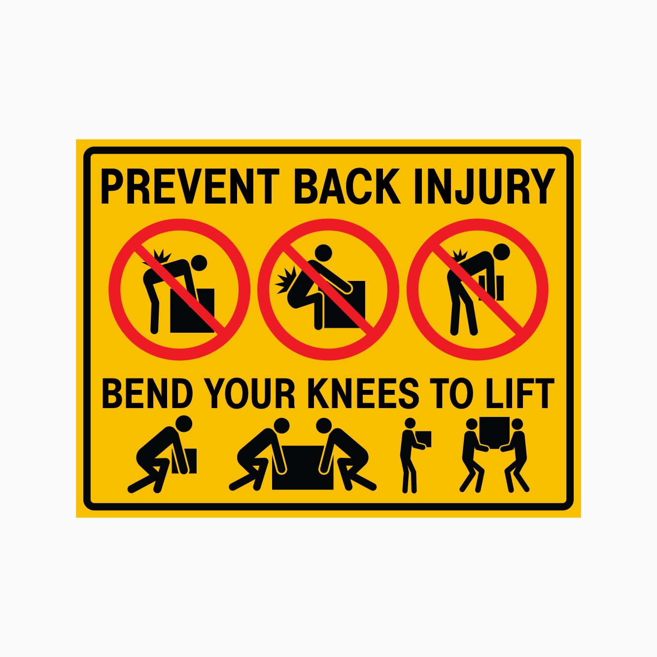 PREVENT BACK INJURY BEND YOUR KNEES TO LIFT SIGN - GET SIGNS