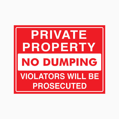 PRIVATE PROPERTY NO DUMPING VIOLATORS WILL BE PROSECUTED SIGN