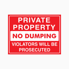 PRIVATE PROPERTY NO DUMPING VIOLATORS WILL BE PROSECUTED SIGN