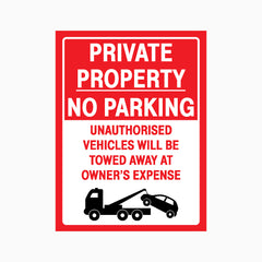 PRIVATE PROPERT NO PARKING UNAUTHORISED VEHICLES WILL BE TOWED AWAY AT OWNER'S EXPENSE SIGN